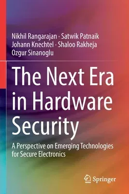 The Next Era in Hardware Security: A Perspective on Emerging Technologies for Secure Electronics (2021)