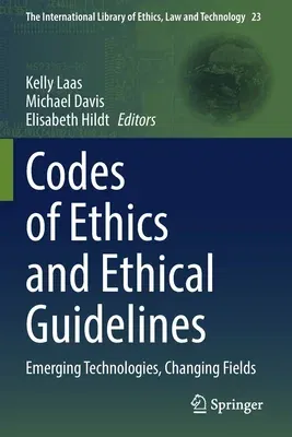 Codes of Ethics and Ethical Guidelines: Emerging Technologies, Changing Fields (2022)