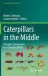 Caterpillars in the Middle: Tritrophic Interactions in a Changing World (2022)