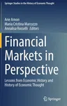 Financial Markets in Perspective: Lessons from Economic History and History of Economic Thought (2022)