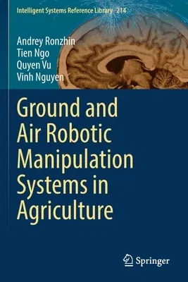 Ground and Air Robotic Manipulation Systems in Agriculture (2022)