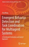 Emergent Behavior Detection and Task Coordination for Multiagent Systems: A Distributed Estimation and Control Approach (2022)