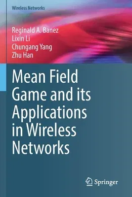 Mean Field Game and Its Applications in Wireless Networks (2021)