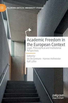 Academic Freedom in the European Context: Legal, Philosophical and Institutional Perspectives (2022)