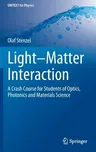 Light-Matter Interaction: A Crash Course for Students of Optics, Photonics and Materials Science (2022)