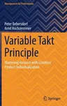 Variable Takt Principle: Mastering Variance with Limitless Product Individualization (2022)