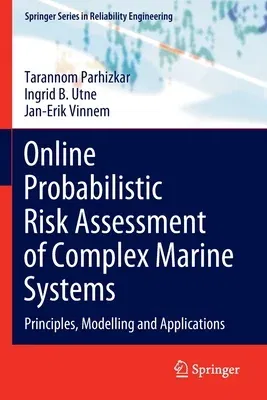 Online Probabilistic Risk Assessment of Complex Marine Systems: Principles, Modelling and Applications (2022)