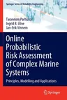 Online Probabilistic Risk Assessment of Complex Marine Systems: Principles, Modelling and Applications (2022)