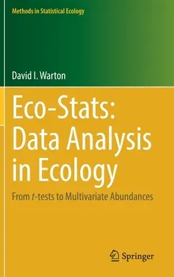 Eco-Stats: Data Analysis in Ecology: From T-Tests to Multivariate Abundances (2022)