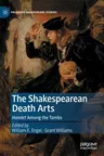 The Shakespearean Death Arts: Hamlet Among the Tombs (2022)