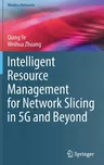 Intelligent Resource Management for Network Slicing in 5g and Beyond (2021)