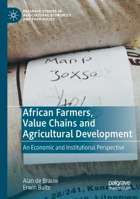 African Farmers, Value Chains and Agricultural Development: An Economic and Institutional Perspective (2021)