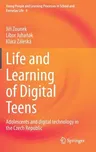 Life and Learning of Digital Teens: Adolescents and Digital Technology in the Czech Republic (2022)