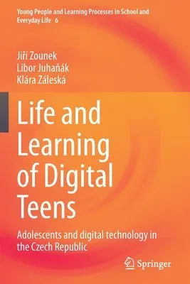 Life and Learning of Digital Teens: Adolescents and Digital Technology in the Czech Republic (2022)