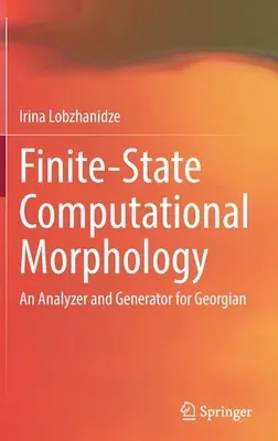 Finite-State Computational Morphology: An Analyzer and Generator for Georgian (2022)