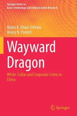 Wayward Dragon: White-Collar and Corporate Crime in China (2022)