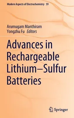 Advances in Rechargeable Lithium-Sulfur Batteries (2022)