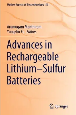 Advances in Rechargeable Lithium-Sulfur Batteries (2022)