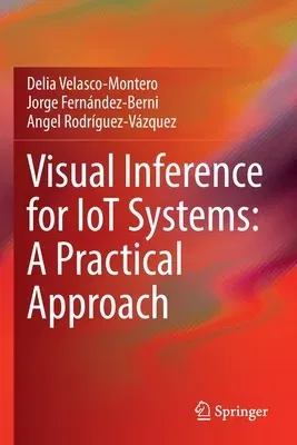 Visual Inference for Iot Systems: A Practical Approach (2022)