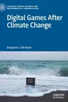 Digital Games After Climate Change (2022)