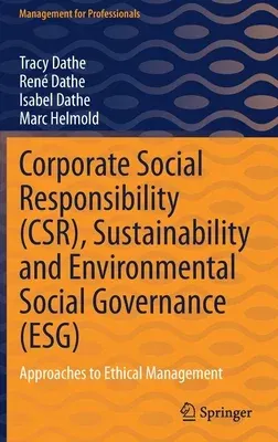 Corporate Social Responsibility (Csr), Sustainability and Environmental Social Governance (Esg): Approaches to Ethical Management (2022)