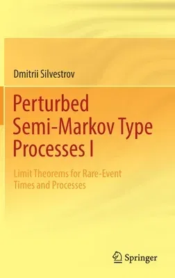 Perturbed Semi-Markov Type Processes I: Limit Theorems for Rare-Event Times and Processes (2022)