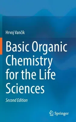 Basic Organic Chemistry for the Life Sciences (2022)