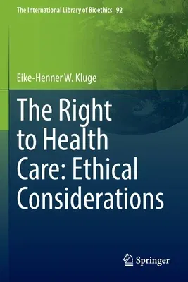 The Right to Health Care: Ethical Considerations (2022)