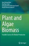 Plant and Algae Biomass: Feasible Sources for Biofuel Production (2022)