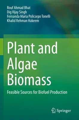 Plant and Algae Biomass: Feasible Sources for Biofuel Production (2022)