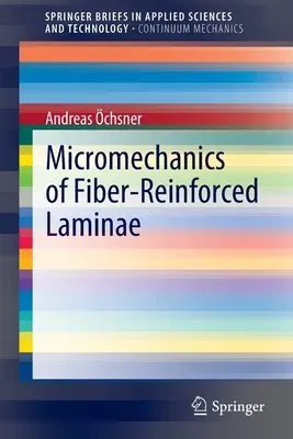 Micromechanics of Fiber-Reinforced Laminae (2022)