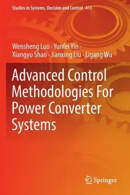 Advanced Control Methodologies for Power Converter Systems (2022)