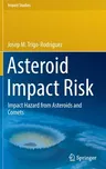 Asteroid Impact Risk: Impact Hazard from Asteroids and Comets (2022)