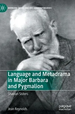 Language and Metadrama in Major Barbara and Pygmalion: Shavian Sisters (2022)