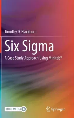 Six SIGMA: A Case Study Approach Using Minitab(r) (2022)