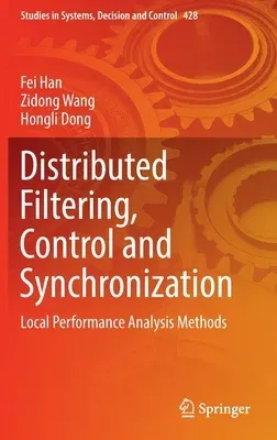 Distributed Filtering, Control and Synchronization: Local Performance Analysis Methods (2022)