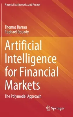 Artificial Intelligence for Financial Markets: The Polymodel Approach (2022)