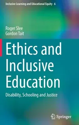 Ethics and Inclusive Education: Disability, Schooling and Justice (2022)