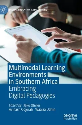 Multimodal Learning Environments in Southern Africa: Embracing Digital Pedagogies (2022)