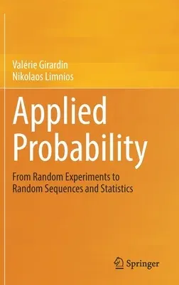 Applied Probability: From Random Experiments to Random Sequences and Statistics (2022)