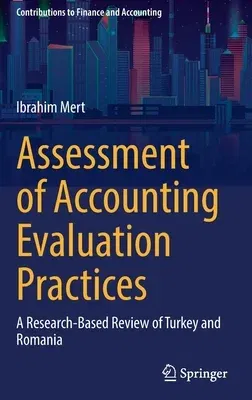 Assessment of Accounting Evaluation Practices: A Research-Based Review of Turkey and Romania (2022)