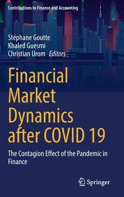 Financial Market Dynamics After Covid 19: The Contagion Effect of the Pandemic in Finance (2022)