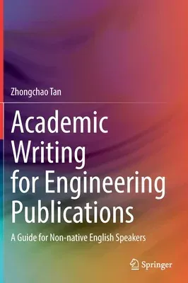 Academic Writing for Engineering Publications: A Guide for Non-Native English Speakers (2022)