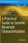 A Practical Guide to Seismic Reservoir Characterization (2022)