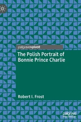 The Polish Portrait of Bonnie Prince Charlie (2022)