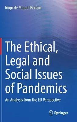 The Ethical, Legal and Social Issues of Pandemics: An Analysis from the Eu Perspective (2022)