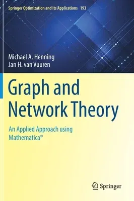 Graph and Network Theory: An Applied Approach Using Mathematica(r) (2022)