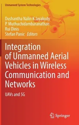 Integration of Unmanned Aerial Vehicles in Wireless Communication and Networks: Uavs and 5g (2023)