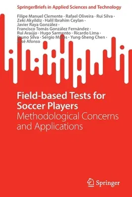 Field-Based Tests for Soccer Players: Methodological Concerns and Applications (2022)