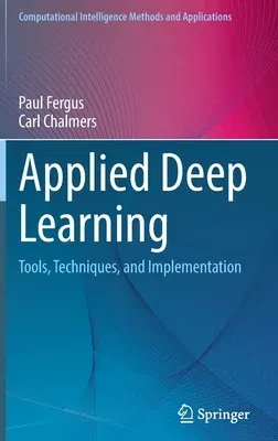 Applied Deep Learning: Tools, Techniques, and Implementation (2022)